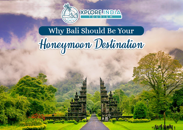 Why Bali Should Be Your Honeymoon Destination